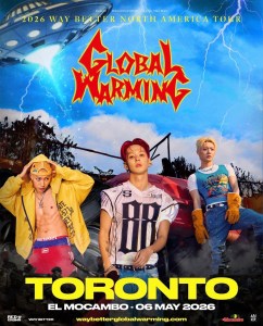 GLOBAL WARMING – 2026 WAY BETTER NORTH AMERICA TOUR